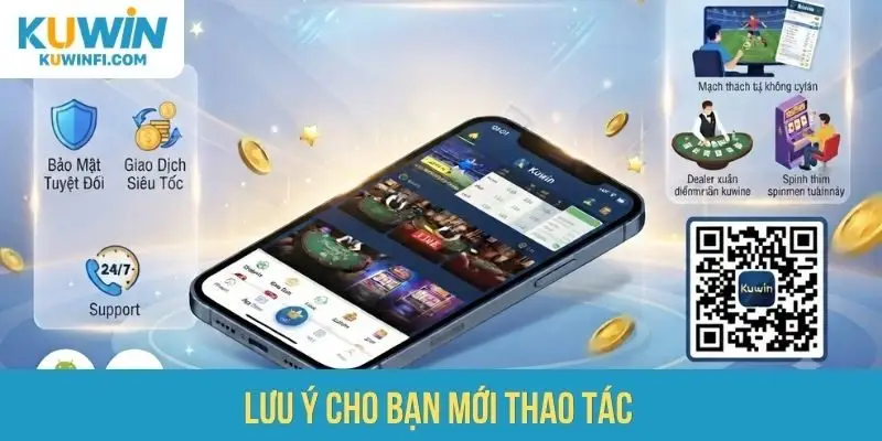 Lưu ý cho bạn mới thao tác